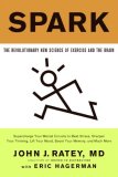 Spark The Revolutionary New Science of Exercise and the Brain  9780316113519 Front Cover