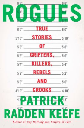 Rogues True Stories of Grifters, Killers, Rebels and Crooks  9780385548519 Front Cover