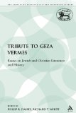 Tribute to Geza Vermes Essays on Jewish and Christian Literature and History  9780567191519 Front Cover