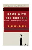 Down with Big Brother The Fall of the Soviet Empire cover art