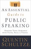 Essential Guide to Public Speaking Serving Your Audience with Faith, Skill, and Virtue cover art