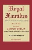 Royal Families - Americans of Royal and Noble Ancestry Governor Thomas Dudley and Descendants Through Five Generations 2nd 2004 Reprint  9780806317519 Front Cover