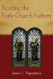 Reading the Early Church Fathers From the Didache to Nicaea cover art