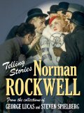 Telling Stories Norman Rockwell from the Collections of George Lucas and Steven Spielberg  9780810996519 Front Cover