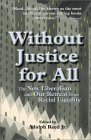 Without Justice for All The New Liberalism and Our Retreat from Racial Equality  9780813320519 Front Cover