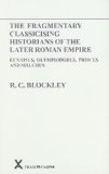 Fragmentary Classicising Historians of the Later Roman Empire, Volume 1 Eunapius, Olympiodorus, Priscus and Malchus  9780905205519 Front Cover