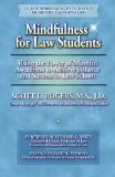 Mindfulness for Law Students Applying the Power of Mindful Awareness to Achieve Balance and Success in Law School cover art