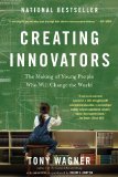 Creating Innovators The Making of Young People Who Will Change the World  9781451611519 Front Cover