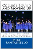 College Bound and Moving Up How Families Launch First Generation College Students and How You Could Help Yours cover art