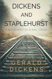Dickens and Staplehurst A Biography of a Rail Crash 1st 9781788308519 Front Cover