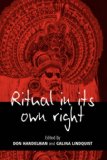 Ritual in Its Own Right Exploring the Dynamics of Transformation  9781845450519 Front Cover