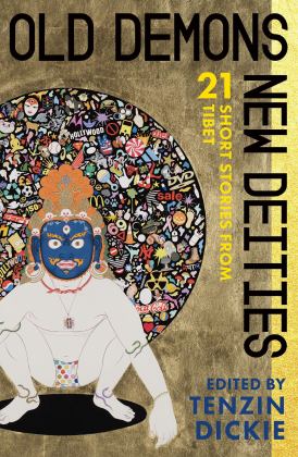 Old Demons, New Deities Twenty-One Short Stories from Tibet  9781944869519 Front Cover
