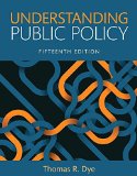 Understanding Public Policy, Books a la Carte 15th 9780134377520 Front Cover