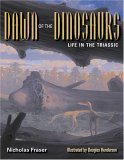 Dawn of the Dinosaurs Life in the Triassic 2006 9780253346520 Front Cover
