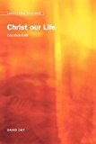 Emmaus Bible Resources: Christ Our Life (Colossians) 2012 9780715143520 Front Cover