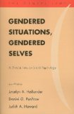 Gendered Situations, Gendered Selves A Gender Lens on Social Psychology