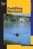 Paddling Montana 2nd 2008 Revised  9780762743520 Front Cover