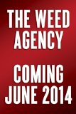 Weed Agency A Comic Tale of Federal Bureaucracy Without Limits 2014 9780770436520 Front Cover