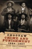 Choctaw Crime and Punishment, 1884-1907  9780806140520 Front Cover