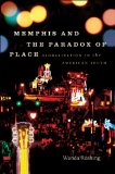 Memphis and the Paradox of Place Globalization in the American South cover art
