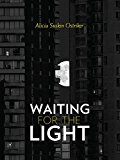 Waiting for the Light  9780822964520 Front Cover