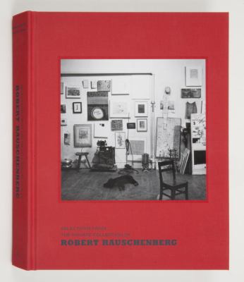 Selections from the Private Collection of Robert Rauschenberg 2012 9780847839520 Front Cover
