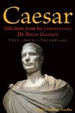 Caesar Selections from His Commentarii de Bello Gallico