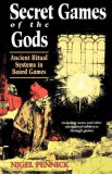 Secret Games of the Gods Ancient Ritual Systems in Board Games 1992 9780877287520 Front Cover