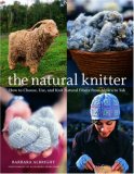 Natural Knitter How to Choose, Use, and Knit Natural Fibers from Alpaca to Yak 2007 9781400053520 Front Cover