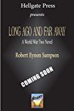 Long Ago and Far Away A World War Two Novel 2014 9781555717520 Front Cover