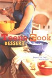 Teens Cook Dessert [a Baking Book] 2006 9781580087520 Front Cover