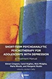 Short-Term Psychoanalytic Psychotherapy for Adolescents with Depression A Treatment Manual  9781782203520 Front Cover