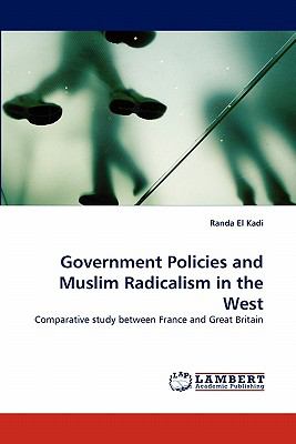 Government Policies and Muslim Radicalism in the West 2010 9783843384520 Front Cover