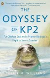 Odyssey of KP2 An Orphan Seal and a Marine Biologist's Fight to Save a Species  9780143123521 Front Cover