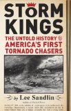 Storm Kings The Untold History of America's First Tornado Chasers  9780307378521 Front Cover