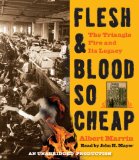 Flesh and Blood So Cheap: The Triangle Fire and Its Legacy 2012 9780385361521 Front Cover