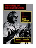 Memories of Chicano History The Life and Narrative of Bert Corona  9780520201521 Front Cover