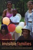 Invisible Families Gay Identities, Relationships, and Motherhood among Black Women