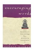 Encouraging Words Zen Buddhist Teachings for Western Students 1994 9780679756521 Front Cover