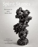Spirit Stones The Ancient Art of the Scholar's Rock  9780789211521 Front Cover