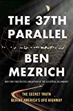 37th Parallel The Secret Truth Behind America's UFO Highway  9781501135521 Front Cover