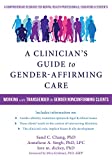 Clinician's Guide to Gender-Affirming Care Working with Transgender and Gender Nonconforming Clients  9781684030521 Front Cover
