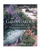 Gaia's Garden A Guide to Home-Scale Permaculture  9781890132521 Front Cover