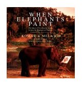 When Elephants Paint The Quest of Two Russian Artists to Save the Elephants of Thailand 2000 9780060953522 Front Cover