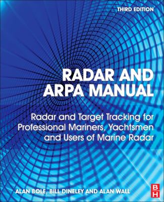 Radar and ARPA Manual Radar, AIS and Target Tracking for Marine Radar Users 3rd 9780080977522 Front Cover