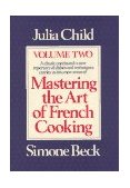 Mastering the Art of French Cooking, Volume 2 A Cookbook 1970 9780394401522 Front Cover