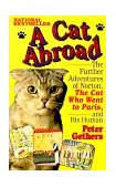 Cat Abroad The Further Adventures of Norton, the Cat Who Went to Paris, and His Human 1994 9780449909522 Front Cover