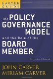 Carver Policy Governance Guide, the Policy Governance Model and the Role of the Board Member  cover art