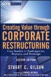 Creating Value Through Corporate Restructuring Case Studies in Bankruptcies, Buyouts, and Breakups