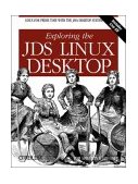 Exploring the JDS Linux Desktop Linux for Prime Time with the Java Desktop System 2004 9780596007522 Front Cover